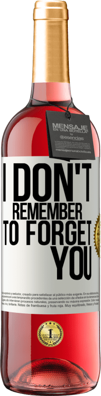 29,95 € Free Shipping | Rosé Wine ROSÉ Edition I do not remember to forget you White Label. Customizable label Young wine Harvest 2024 Tempranillo