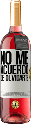 29,95 € Envío gratis | Vino Rosado Edición ROSÉ No me acuerdo de olvidarte Etiqueta Blanca. Etiqueta personalizable Vino joven Cosecha 2024 Tempranillo