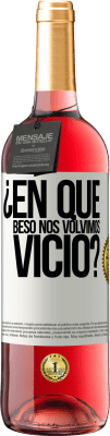 29,95 € Envío gratis | Vino Rosado Edición ROSÉ ¿En qué beso nos volvimos vicio? Etiqueta Blanca. Etiqueta personalizable Vino joven Cosecha 2025 Tempranillo