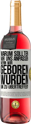 29,95 € Kostenloser Versand | Roséwein ROSÉ Ausgabe Warum sollten wir uns anpassen, wenn wir geboren wurden, um zu übertreffen? Weißes Etikett. Anpassbares Etikett Junger Wein Ernte 2024 Tempranillo