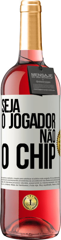 29,95 € Envio grátis | Vinho rosé Edição ROSÉ Seja o jogador, não o chip Etiqueta Branca. Etiqueta personalizável Vinho jovem Colheita 2024 Tempranillo