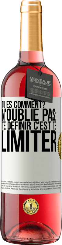 29,95 € Envoi gratuit | Vin rosé Édition ROSÉ Tu es comment? N'oublie pas: te définir, c'est te limiter Étiquette Blanche. Étiquette personnalisable Vin jeune Récolte 2024 Tempranillo