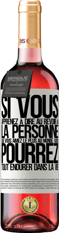 29,95 € Envoi gratuit | Vin rosé Édition ROSÉ Si vous apprenez à dire au revoir à la personne que vous aimez le plus au monde, vous pourrez tout endurer dans la vie Étiquette Blanche. Étiquette personnalisable Vin jeune Récolte 2024 Tempranillo