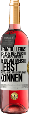 29,95 € Kostenloser Versand | Roséwein ROSÉ Ausgabe Wenn du lernst, dich von der Person zu verabschieden, die du am meisten liebst, wirst du alles im Leben aushalten können Weißes Etikett. Anpassbares Etikett Junger Wein Ernte 2024 Tempranillo