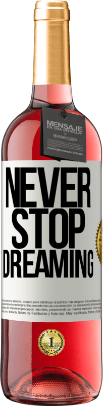 29,95 € Free Shipping | Rosé Wine ROSÉ Edition Never stop dreaming White Label. Customizable label Young wine Harvest 2023 Tempranillo