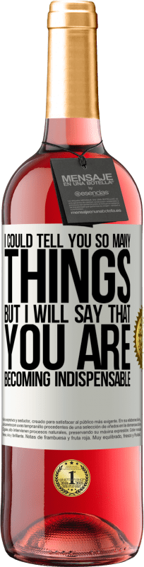 29,95 € Free Shipping | Rosé Wine ROSÉ Edition I could tell you so many things, but we are going to leave it when you are becoming indispensable White Label. Customizable label Young wine Harvest 2024 Tempranillo