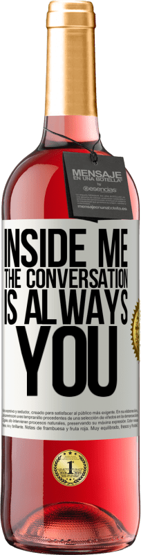 29,95 € Free Shipping | Rosé Wine ROSÉ Edition Inside me people always talk about you White Label. Customizable label Young wine Harvest 2024 Tempranillo