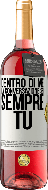 29,95 € Spedizione Gratuita | Vino rosato Edizione ROSÉ Dentro di me la gente parla sempre di te Etichetta Bianca. Etichetta personalizzabile Vino giovane Raccogliere 2024 Tempranillo