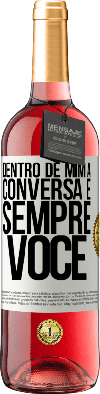 29,95 € Envio grátis | Vinho rosé Edição ROSÉ Dentro de mim, as pessoas sempre falam sobre você Etiqueta Branca. Etiqueta personalizável Vinho jovem Colheita 2024 Tempranillo