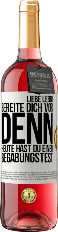29,95 € Kostenloser Versand | Roséwein ROSÉ Ausgabe Liebe Leber, bereite dich vor, denn heute hast du einen Begabungstest Weißes Etikett. Anpassbares Etikett Junger Wein Ernte 2023 Tempranillo