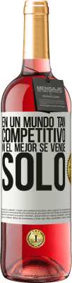 29,95 € Envío gratis | Vino Rosado Edición ROSÉ En un mundo tan competitivo ni el mejor se vende solo Etiqueta Blanca. Etiqueta personalizable Vino joven Cosecha 2024 Tempranillo