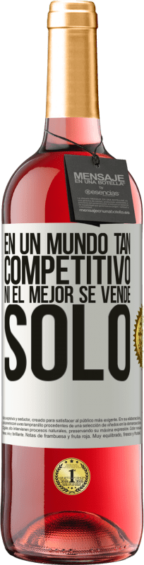 29,95 € Envío gratis | Vino Rosado Edición ROSÉ En un mundo tan competitivo ni el mejor se vende solo Etiqueta Blanca. Etiqueta personalizable Vino joven Cosecha 2024 Tempranillo