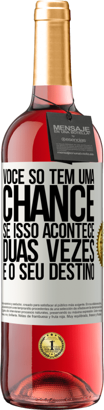 29,95 € Envio grátis | Vinho rosé Edição ROSÉ Você só tem uma chance. Se isso acontece duas vezes, é o seu destino Etiqueta Branca. Etiqueta personalizável Vinho jovem Colheita 2024 Tempranillo