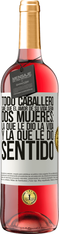 29,95 € Envío gratis | Vino Rosado Edición ROSÉ Todo caballero sabe que el amor de su vida serán dos mujeres: la que le dio la vida y la que le dio sentido Etiqueta Blanca. Etiqueta personalizable Vino joven Cosecha 2024 Tempranillo