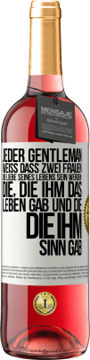 29,95 € Kostenloser Versand | Roséwein ROSÉ Ausgabe Jeder Gentleman weiß, dass zwei Frauen die Liebe seines Lebens sein werden: die, die ihm das Leben gab und die, die ihm Sinn gab Weißes Etikett. Anpassbares Etikett Junger Wein Ernte 2023 Tempranillo