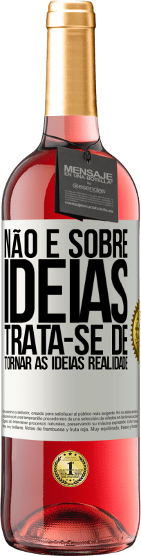 29,95 € Envio grátis | Vinho rosé Edição ROSÉ Não é sobre idéias. Trata-se de tornar as ideias realidade Etiqueta Branca. Etiqueta personalizável Vinho jovem Colheita 2024 Tempranillo