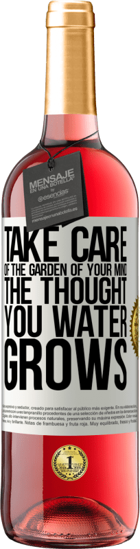 29,95 € Free Shipping | Rosé Wine ROSÉ Edition Take care of the garden of your mind. The thought you water grows White Label. Customizable label Young wine Harvest 2024 Tempranillo