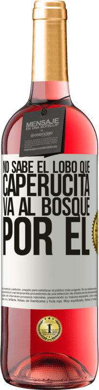 29,95 € Envío gratis | Vino Rosado Edición ROSÉ No sabe el lobo que caperucita va al bosque por él Etiqueta Blanca. Etiqueta personalizable Vino joven Cosecha 2024 Tempranillo