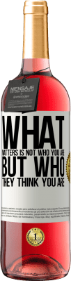 29,95 € Free Shipping | Rosé Wine ROSÉ Edition What matters is not who you are, but who they think you are White Label. Customizable label Young wine Harvest 2024 Tempranillo