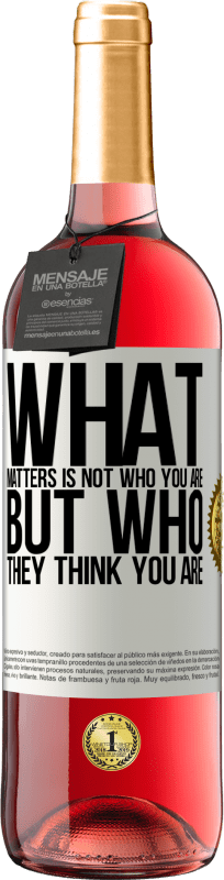 29,95 € Free Shipping | Rosé Wine ROSÉ Edition What matters is not who you are, but who they think you are White Label. Customizable label Young wine Harvest 2024 Tempranillo