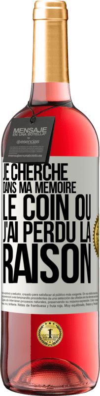 29,95 € Envoi gratuit | Vin rosé Édition ROSÉ Je cherche dans ma mémoire le coin où j'ai perdu la raison Étiquette Blanche. Étiquette personnalisable Vin jeune Récolte 2024 Tempranillo