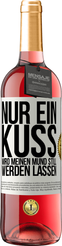 29,95 € Kostenloser Versand | Roséwein ROSÉ Ausgabe Nur ein Kuss wird meinen Mund still werden lassen Weißes Etikett. Anpassbares Etikett Junger Wein Ernte 2024 Tempranillo