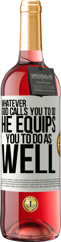 29,95 € Free Shipping | Rosé Wine ROSÉ Edition Whatever God calls you to do, He equips you to do as well White Label. Customizable label Young wine Harvest 2024 Tempranillo