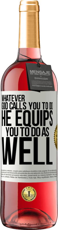 29,95 € Free Shipping | Rosé Wine ROSÉ Edition Whatever God calls you to do, He equips you to do as well White Label. Customizable label Young wine Harvest 2025 Tempranillo