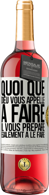 29,95 € Envoi gratuit | Vin rosé Édition ROSÉ Quoi que Dieu vous appelle à faire. Il vous prépare également à le faire Étiquette Blanche. Étiquette personnalisable Vin jeune Récolte 2025 Tempranillo