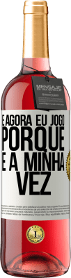 29,95 € Envio grátis | Vinho rosé Edição ROSÉ E agora eu jogo porque é a minha vez Etiqueta Branca. Etiqueta personalizável Vinho jovem Colheita 2024 Tempranillo