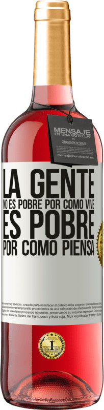 29,95 € Envío gratis | Vino Rosado Edición ROSÉ La gente no es pobre por como vive. Es pobre por como piensa Etiqueta Blanca. Etiqueta personalizable Vino joven Cosecha 2024 Tempranillo