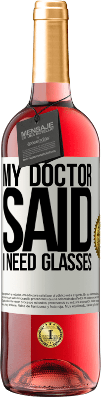 29,95 € Free Shipping | Rosé Wine ROSÉ Edition My doctor said I need glasses White Label. Customizable label Young wine Harvest 2025 Tempranillo