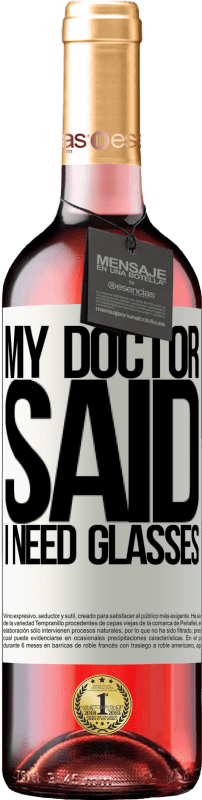 29,95 € Envoi gratuit | Vin rosé Édition ROSÉ My doctor said I need glasses Étiquette Blanche. Étiquette personnalisable Vin jeune Récolte 2024 Tempranillo