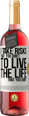 29,95 € Free Shipping | Rosé Wine ROSÉ Edition I take risks that you don't, to live the life that you don't White Label. Customizable label Young wine Harvest 2025 Tempranillo