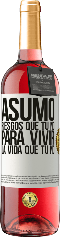 29,95 € Envío gratis | Vino Rosado Edición ROSÉ Asumo riesgos que tú no, para vivir la vida que tú no Etiqueta Blanca. Etiqueta personalizable Vino joven Cosecha 2024 Tempranillo