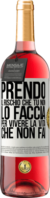 29,95 € Spedizione Gratuita | Vino rosato Edizione ROSÉ Prendo il rischio che tu non lo faccia, per vivere la vita che non fai Etichetta Bianca. Etichetta personalizzabile Vino giovane Raccogliere 2024 Tempranillo