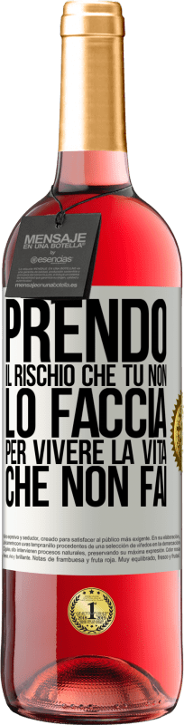 29,95 € Spedizione Gratuita | Vino rosato Edizione ROSÉ Prendo il rischio che tu non lo faccia, per vivere la vita che non fai Etichetta Bianca. Etichetta personalizzabile Vino giovane Raccogliere 2024 Tempranillo