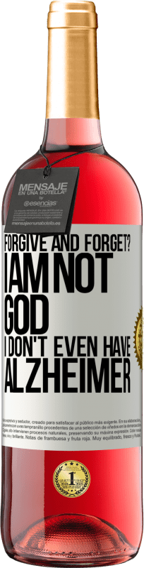 29,95 € Free Shipping | Rosé Wine ROSÉ Edition forgive and forget? I am not God, nor do I have Alzheimer's White Label. Customizable label Young wine Harvest 2023 Tempranillo