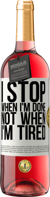 29,95 € Free Shipping | Rosé Wine ROSÉ Edition I stop when I'm done, not when I'm tired White Label. Customizable label Young wine Harvest 2024 Tempranillo