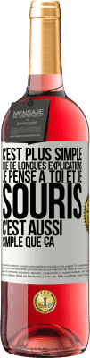 29,95 € Envoi gratuit | Vin rosé Édition ROSÉ C'est plus simple que de longues explications. Je pense à toi et je souris. C'est aussi simple que ça Étiquette Blanche. Étiquette personnalisable Vin jeune Récolte 2024 Tempranillo