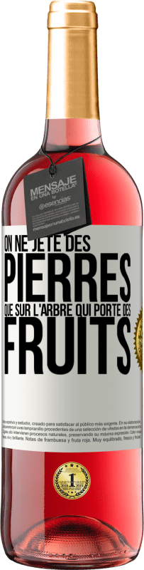 29,95 € Envoi gratuit | Vin rosé Édition ROSÉ On ne jète des pierres que sur l'arbre qui porte des fruits Étiquette Blanche. Étiquette personnalisable Vin jeune Récolte 2024 Tempranillo