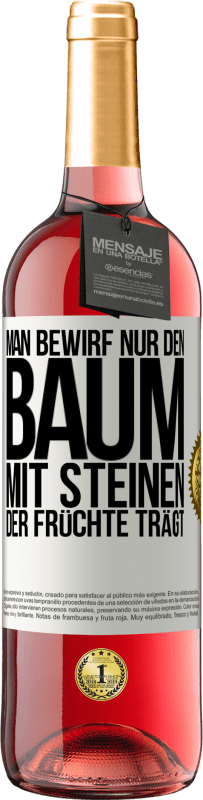 29,95 € Kostenloser Versand | Roséwein ROSÉ Ausgabe Man bewirf nur den Baum mit Steinen, der Früchte trägt Weißes Etikett. Anpassbares Etikett Junger Wein Ernte 2024 Tempranillo