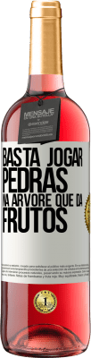 29,95 € Envio grátis | Vinho rosé Edição ROSÉ Basta jogar pedras na árvore que dá frutos Etiqueta Branca. Etiqueta personalizável Vinho jovem Colheita 2025 Tempranillo