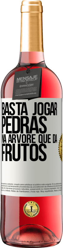 29,95 € Envio grátis | Vinho rosé Edição ROSÉ Basta jogar pedras na árvore que dá frutos Etiqueta Branca. Etiqueta personalizável Vinho jovem Colheita 2024 Tempranillo