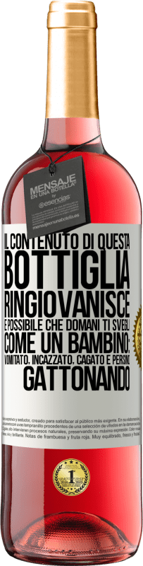 29,95 € Spedizione Gratuita | Vino rosato Edizione ROSÉ Il contenuto di questa bottiglia ringiovanisce. È possibile che domani ti svegli come un bambino: vomitato, incazzato, Etichetta Bianca. Etichetta personalizzabile Vino giovane Raccogliere 2024 Tempranillo