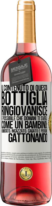 29,95 € Spedizione Gratuita | Vino rosato Edizione ROSÉ Il contenuto di questa bottiglia ringiovanisce. È possibile che domani ti svegli come un bambino: vomitato, incazzato, Etichetta Bianca. Etichetta personalizzabile Vino giovane Raccogliere 2025 Tempranillo