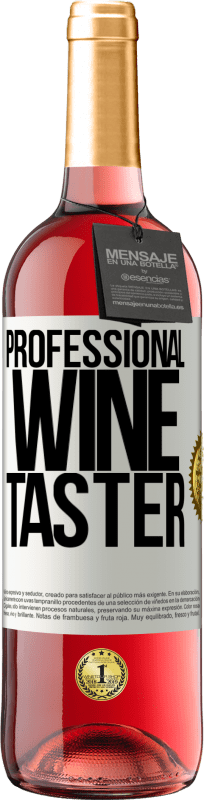 29,95 € Envio grátis | Vinho rosé Edição ROSÉ Professional wine taster Etiqueta Branca. Etiqueta personalizável Vinho jovem Colheita 2023 Tempranillo