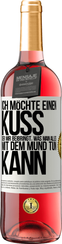 29,95 € Kostenloser Versand | Roséwein ROSÉ Ausgabe Ich möchte einen Kuss, der mir beibringt, was man alles mit dem Mund tun kann Weißes Etikett. Anpassbares Etikett Junger Wein Ernte 2024 Tempranillo