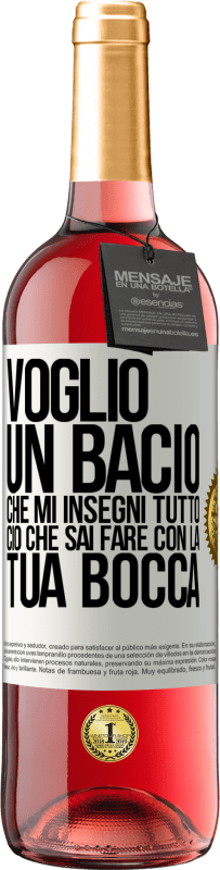 29,95 € Spedizione Gratuita | Vino rosato Edizione ROSÉ Voglio un bacio che mi insegni tutto ciò che sai fare con la tua bocca Etichetta Bianca. Etichetta personalizzabile Vino giovane Raccogliere 2024 Tempranillo