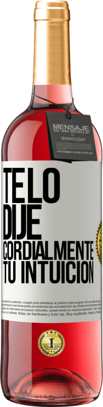 29,95 € Envío gratis | Vino Rosado Edición ROSÉ Te lo dije. Cordialmente, tu intuición Etiqueta Blanca. Etiqueta personalizable Vino joven Cosecha 2024 Tempranillo